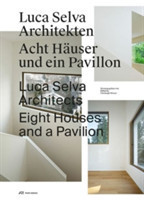 Luca Selva Architects – Eight Houses and a Pavilion