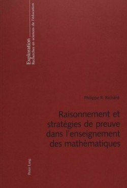 Raisonnement Et Stratégies de Preuve Dans l'Enseignement Des Mathématiques