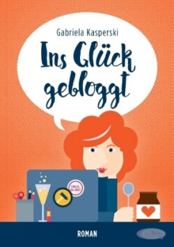 Ins Glück gebloggt