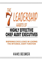 7 Leadership Habits of Highly Effective Chief Audit Executives - Inspiring Excellence in Leading the Internal Audit Function