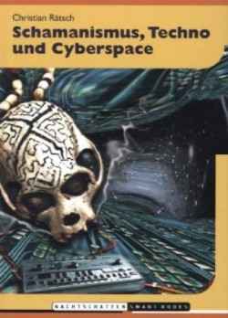 Schamanismus, Techno und Cyberspace