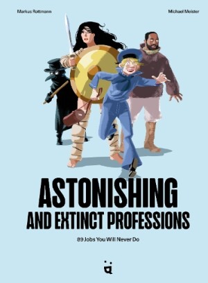 Astonishing And Extinct Professions