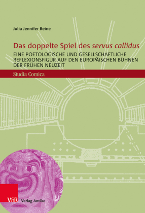 Das doppelte Spiel des "servus callidus"