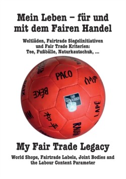 Mein Leben - für und mit dem Fairen Handel. My Fair Trade Legacy (Deutsch/English)