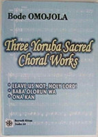 Three Yoruba Sacred Choral Works