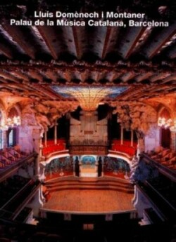 Lluis Domenech i Montaner, Palau de la Musica Catalana, Barcelona (Opus 8)