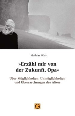 "Erzähl mir von der Zukunft, Opa"