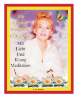 höchste Meisterin Ching Hai mit Licht und Klang Meditation