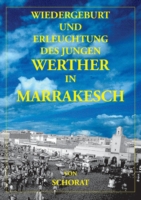 Wiedergeburt und Erleuchtung des jungen Werther in Marrakesch