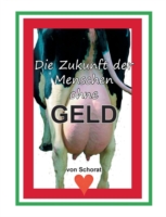 Zukunft der Menschen ohne Geld