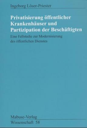 Privatisierung öffentlicher Krankenhäuser und Partizipation der Beschäftigten