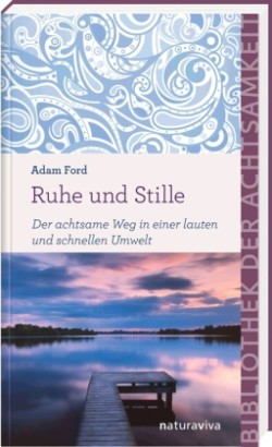 Ruhe und Stille