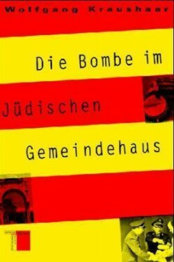 Die Bombe im Jüdischen Gemeindehaus