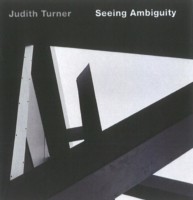 Judith Turner: Seeing Ambiguity