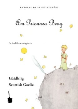 Am Prionnsa Beag. Der kleine Prinz, schottisch-gälische Ausgabe