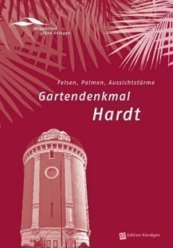 Gartendenkmal Hardt, m. 1 Karte