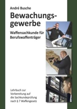 Waffensachkunde für Mitarbeiter im Bewachungsgewerbe