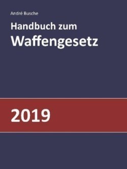 Handbuch zum Waffengesetz 2019