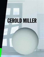 Gerold Miller: Retrospective