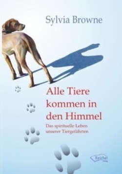 Alle Tiere kommen in den Himmel