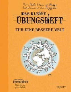 Das kleine Übungsheft - Für eine bessere Welt