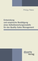 Entwicklung und empirische Bestätigung eines Selbstbewertungsmodells für das Quality Gates Management