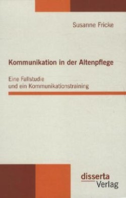 Kommunikation in der Altenpflege