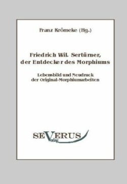 Friedrich Wilhelm Sertürner, der Entdecker des Morphiums