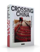 Crossing China: Land of the Rising Art Scene