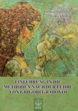 "Einfuhrung in Die Methoden Nach Der Lehre Von Grigori Grabovoi" - Teil1 (German Edition)
