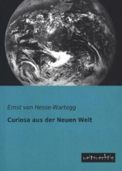 Curiosa Aus Der Neuen Welt