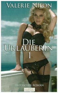 Die Urlauberin 1  - Erotischer Roman. Bd.1