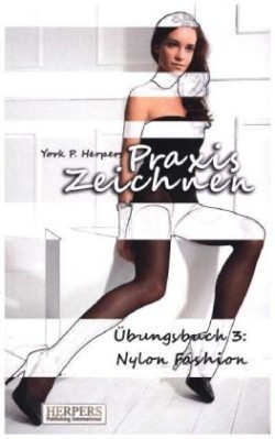 Praxis Zeichnen - Übungsbuch 3