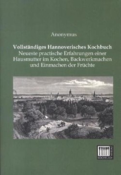 Vollstandiges Hannoverisches Kochbuch