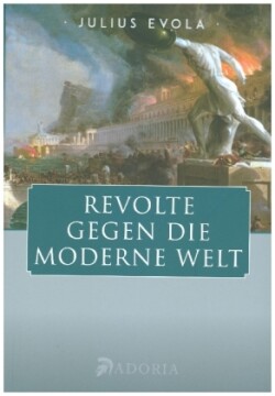 Revolte gegen die moderne Welt