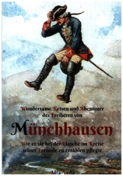 Wundersame Reisen und Abenteuer des Freiherrn von Münchhausen
