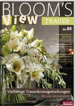 BLOOM's VIEW Trauer 2018