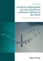 Deutsche Außenpolitik und die Zukunft der nuklearen Teilhabe in der NATO