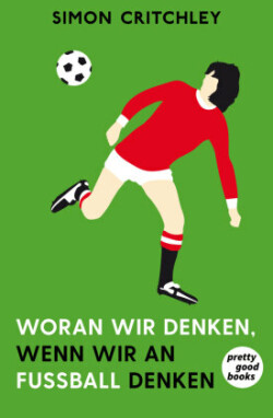 Woran wir denken, wenn wir an Fußball denken