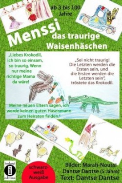 Menssi, das traurige Waisenhäschen