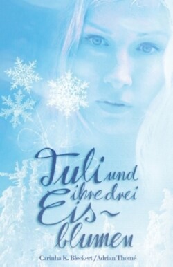 Tuli und ihre drei Eisblumen - Tuli and the three ice flowers