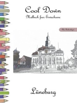 Cool Down - Malbuch für Erwachsene: Lüneburg [Plus Farbvorlage]