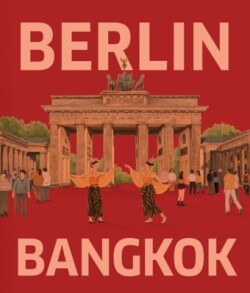 BERLIN - BANGKOK