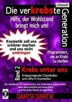 Die verKREBSte Generation - Hilfe, der Wohlstand bringt mich um! Band 2