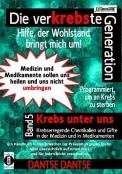 Die verKREBSte Generation - Hilfe, der Wohlstand bringt mich um! Band 5