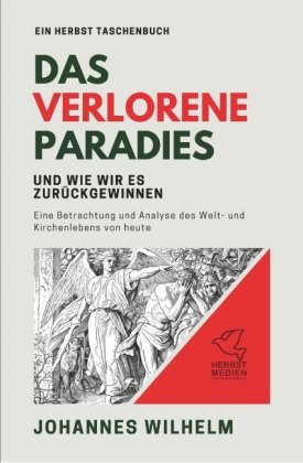 Das verlorene Paradies und wie wir es zurückgewinnen