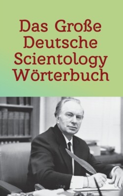 Grosse Deutsche Scientology Woerterbuch