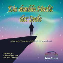 Die dunkle Nacht der Seele oder wie du eine Lebenskrise meisterst, Audio-CD