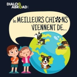 Les meilleurs chiens viennent de... Une recherche a travers le monde pour trouver la race de chien parfaite