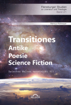 Transitiones - Antike. Poesie. Science Fiction